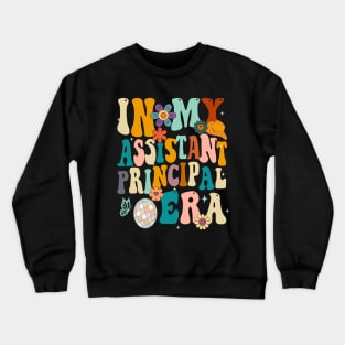 In My Assistant Principal Era, Assistant Principal Gift Principal Crewneck Sweatshirt